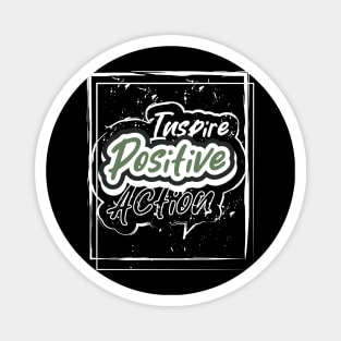 Inspire Positive Action Magnet